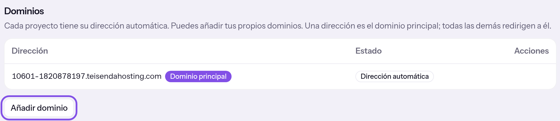 Sección de direcciones en la página del proyecto. La tabla muestra la dirección automática como dominio principal; el botón para añadir un dominio situado debajo está marcado.